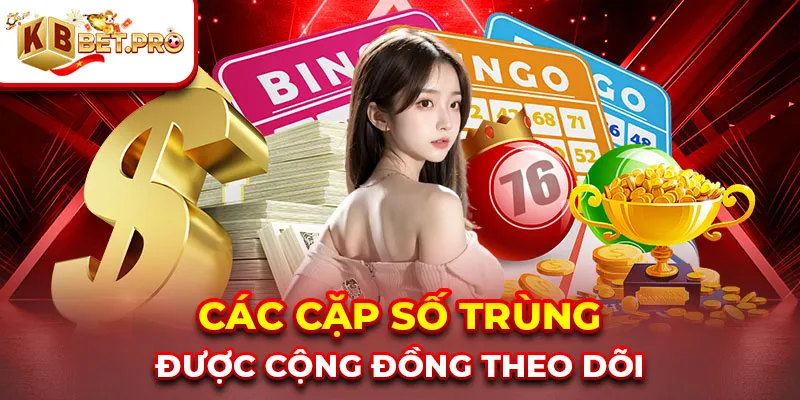 Các cặp số trùng được cộng đồng theo dõi