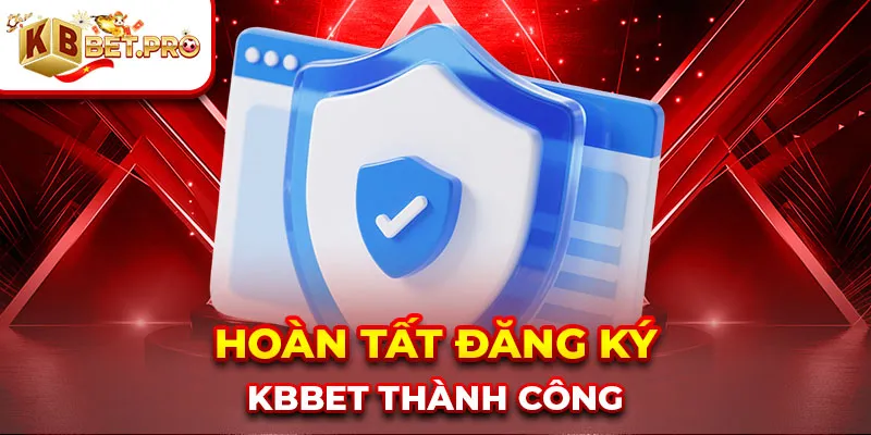 Hoàn tất đăng ký KBBET thành công