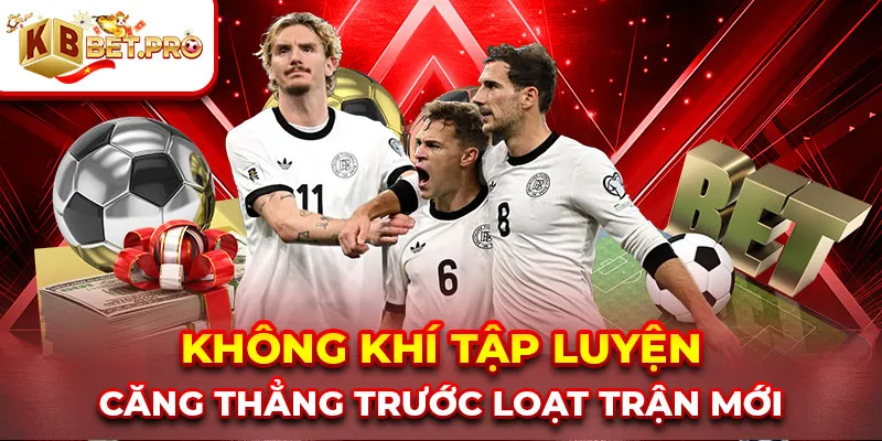 Không khí tập luyện căng thẳng trước loạt trận mới