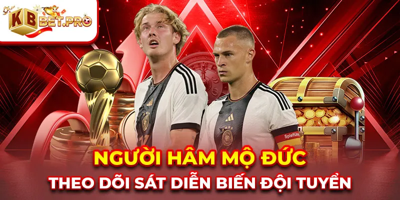 Người hâm mộ Đức theo dõi sát diễn biến đội tuyển