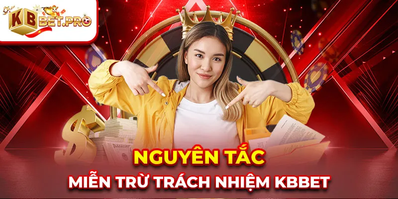 Nguyên tắc miễn trừ trách nhiệm kbbet