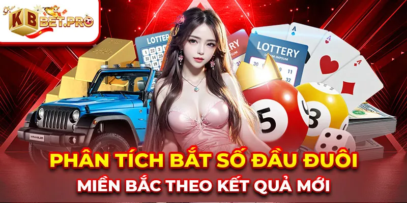 Phân tích bắt số đầu đuôi miền bắc theo kết quả mới