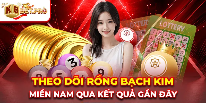 Theo dõi rồng bạch kim miền nam qua kết quả gần đây