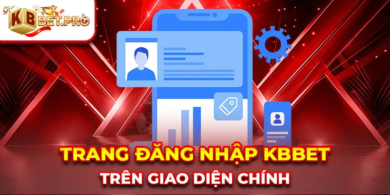 Trang đăng nhập KBBET trên giao diện chính