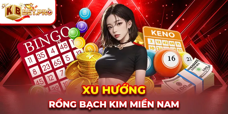 Xu hướng rồng bạch kim miền Nam