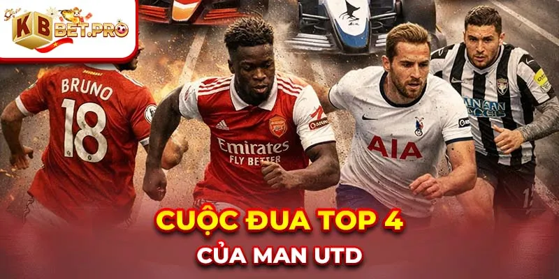 Cuộc đua top 4 của Man Utd