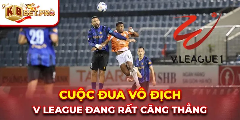 Cuộc đua vô địch V League đang rất căng thẳng