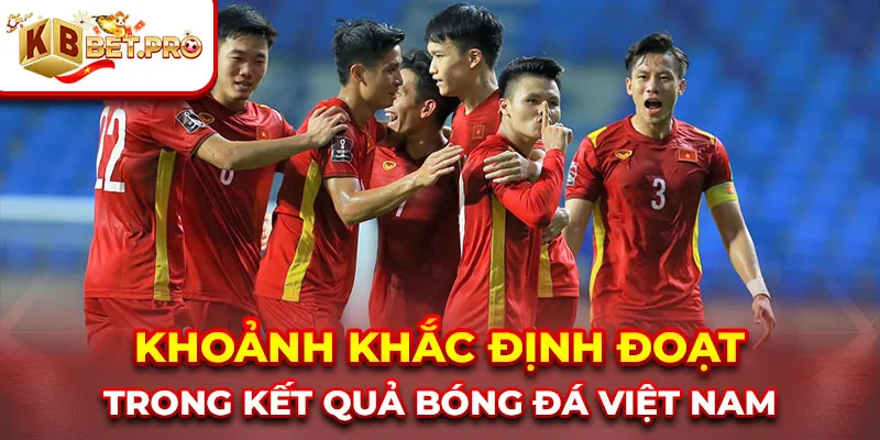 Khoảnh khắc định đoạt trong kết quả bóng đá Việt Nam