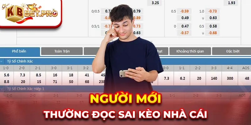 Người mới thường đọc sai kèo nhà cái
