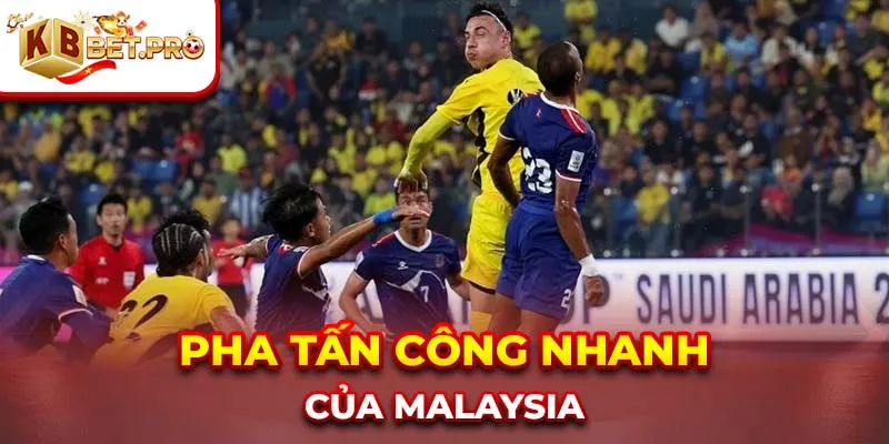 Pha tấn công nhanh của Malaysia